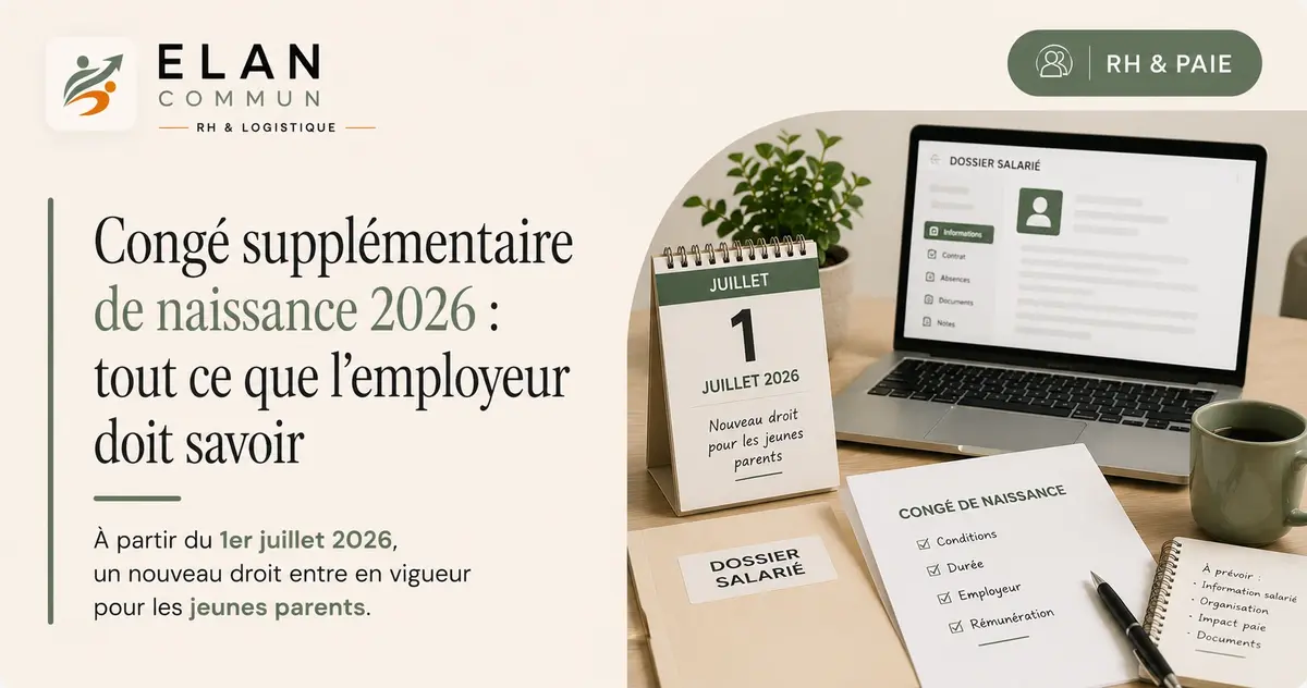 Congé supplémentaire de naissance 2026 obligations employeur TPE PME - ElanCommun