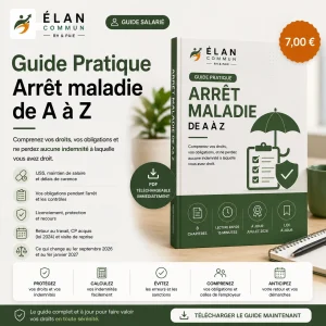 Guide pratique Arrêt Maladie de A à Z — droits, IJSS et obligations salarié 2026, ElanCommun
